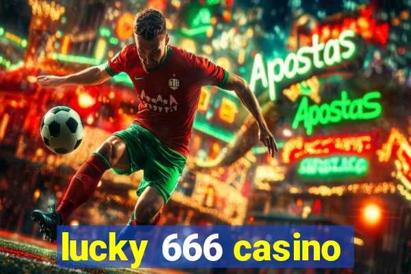 lucky 666 casino